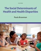 The Social Determinants of Health and Health Disparities 0190624116 Book Cover