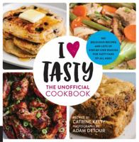 The Unofficial I Love Tasty Cookbook: Step-by-Step by Delicious 1558328890 Book Cover