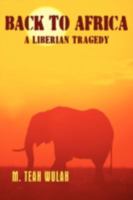 Back to Africa - A Liberian Tragedy 1438918984 Book Cover