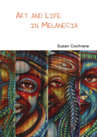 Art and Life in Melanesia 144384067X Book Cover