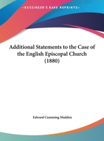 Additional Statements To The Case Of The English Episcopal Church 1164559184 Book Cover