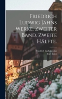 Friedrich Ludwig Jahns Werke. Zweiter Band. Zweite H�lfte. 1016439326 Book Cover