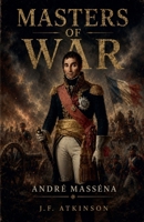 Masters of War: André Masséna B0HBRSNTJC Book Cover