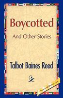 Boycotted and Other Stories 1517510406 Book Cover