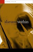 Alarum Within: Theatre Poems: Theatre Poems 0888012799 Book Cover