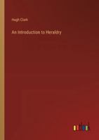 An Introduction to Heraldry 336819626X Book Cover