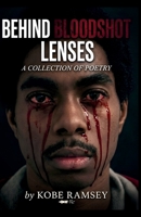 Behind Bloodshot Lenses B0H6VRCZTV Book Cover