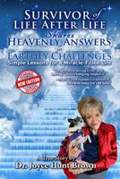 Survivor of Life After Life Shares Heavenly Answers for Earthly Challenges: Simple Lessons for a Miracle-Filled Life 0991332059 Book Cover