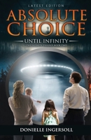 Absolute Choice: Until Infinity, The Infinity Trilogy Book Two 1965126200 Book Cover