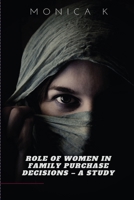 Role Of Women in Family Purchase Decisions - A Study 5206511897 Book Cover