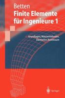 Finite Elemente Für Ingenieure, Tl.1, Grundlagen, Matrixmethoden, Elastisches Kontinuum 3540632395 Book Cover