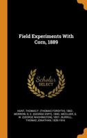 Field Experiments with Corn, 1889 (Classic Reprint) 1015386156 Book Cover