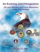 An Evolving Joint Perspective: Us Joint Warfare and Crisis Resolution in the 21st Century 1480031828 Book Cover