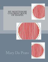 My Montessori Coloring Book of Shapes 1490416234 Book Cover