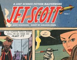 Jet Scott, Volume 1: A Lost Science Fiction Masterwork 1595822879 Book Cover