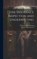 Fire Insurance Inspection and Underwriting 102134141X Book Cover