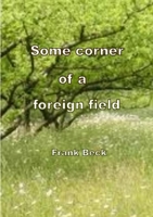 Some corner of a foreign field 1471671860 Book Cover