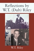 Reflections by W.T. (Dub) Riley 1977262899 Book Cover