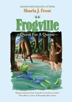 Frogville: Quest for a Queen 1637925441 Book Cover