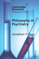 Philosophy of Psychiatry (Elements in the Philosophy of Science) 1108706665 Book Cover