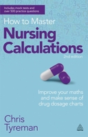 How to Master Nursing Calculations 0749467533 Book Cover