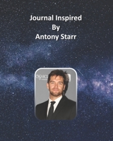 Journal Inspired by Antony Starr 1691303860 Book Cover