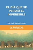 El día que se perdió el imperdible: El musical (Spanish Edition) 1688828818 Book Cover