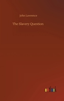 The slavery question (The Black heritage library collection) 9357953493 Book Cover