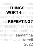 Things Worth Repeating? B0B3NLLWQ2 Book Cover