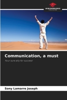 Communication, a must: Your sure ally for success! 6206125262 Book Cover