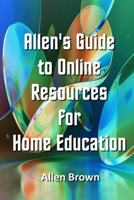 Allen's Guide to Online Resources for Home Education B0GYDY83L9 Book Cover