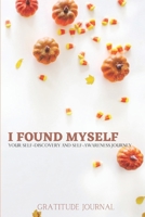 I Found Myself: Your Self-Discovery and Self-Awareness Journey B097SQWRNX Book Cover