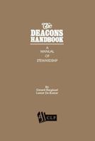 The Deacons Handbook - A Manual of Stewardship 1938948637 Book Cover