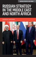 Russian strategy in the Middle East and North Africa 1526175819 Book Cover