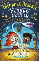 Theodora Hendrix and the Curious Case of the Cursed Beetle (2) (The Theodora Hendrix Books) 1665906871 Book Cover