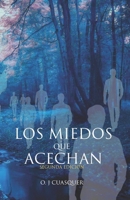 LOS MIEDOS QUE ACECHAN - Segunda Edición: Relatos de Terror B0CC7JPJFJ Book Cover