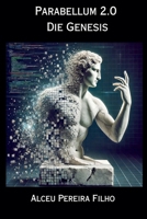 Parabellum 2.0 Die Genesis (German Edition) B0DX9QJM6P Book Cover