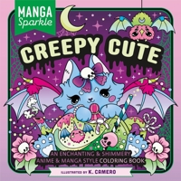 Manga Sparkle: Creepy Cute: An Enchanting and Shimmery Anime and Manga Style Coloring Book 1250335019 Book Cover