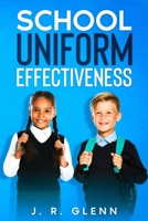 School Uniform Effectiveness 1521926131 Book Cover