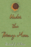 Under The Bronze Moon 1737702762 Book Cover