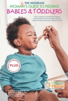 The Nigerian Woman's Guide to Feeding Babies & Toddlers 1082335827 Book Cover