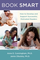 Book Smart: How to Develop and Support Successful, Motivated Readers 0199843937 Book Cover