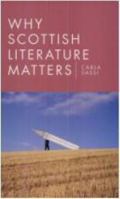 Why Scottish Literature Matters 0854110828 Book Cover