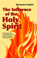 The Influence of the Holy Spirit: The Popular View of the Apostolic Age and the Teaching of the Apostle 0800659589 Book Cover