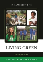 Living Green: The Ultimate Teen Guide (Volume 31) 0810877015 Book Cover