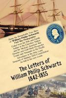The Letters of William Philip Schwartz 1842-1855 1530327822 Book Cover