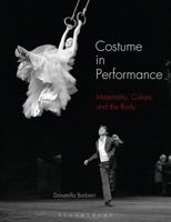 Costume in Performance: Materiality, Culture, and the Body 1350106380 Book Cover