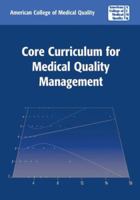 Core Curriculum for Medical Quality Management 0763730610 Book Cover