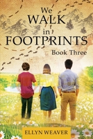 We WALK in FOOTPRINTS Book Three 1662905912 Book Cover
