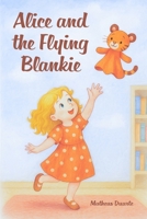 Alice and the Flying Blankie B0FMFT9QNS Book Cover